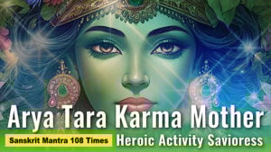 Arya Tara Karma Mother Video Sanskrit Mantra thumbnail.