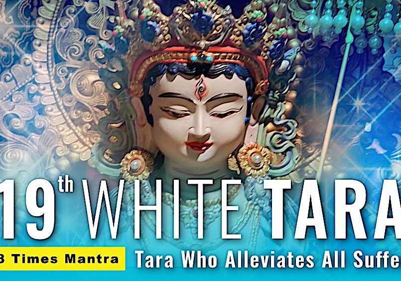 Buddha-Weekly-19th White tara-Buddhism Buddha Weekly presents Mantra video: White Tara Who Alleviates All Suffering, 19th of 21 Taras.