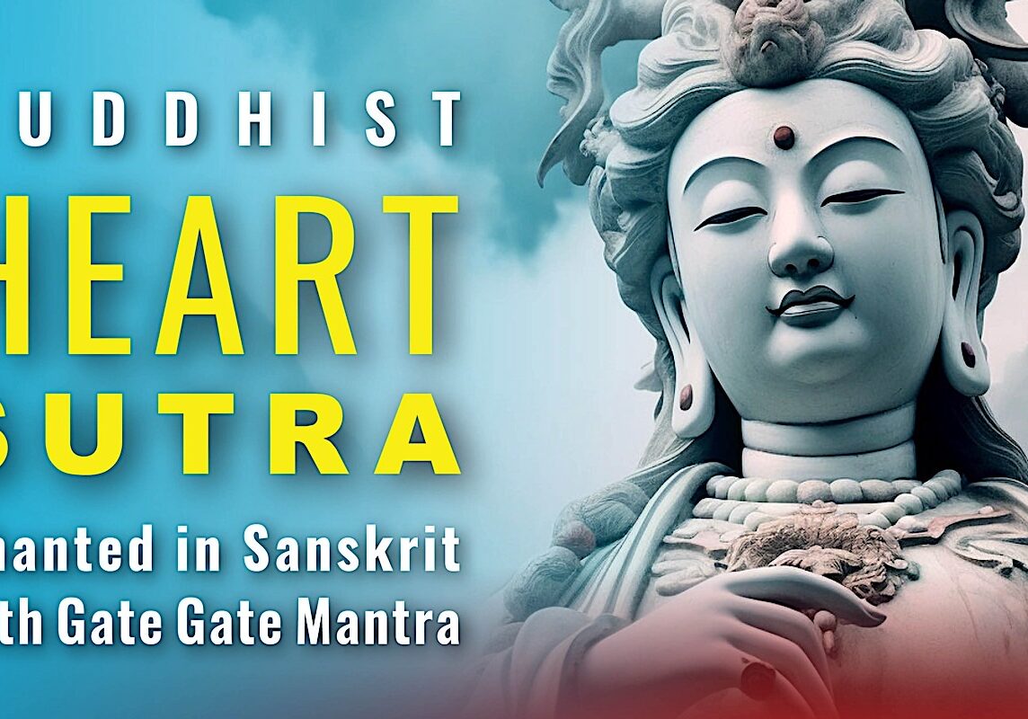 Buddhist Heart Sutra chanted in Sanskrit with Gate mantra.